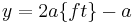 y=2a\{ft\}-a\,