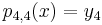  p_{4,4}(x) = y_4 \, 