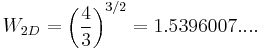  W_{2D} = \left(\frac{4}{3}\right)^{3/2} = 1.5396007.... 