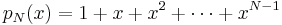 p_N(x)=1%2Bx%2Bx^2%2B \cdots %2Bx^{N-1}