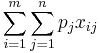 \sum_{i=1}^m\sum_{j=1}^n p_j x_{ij}