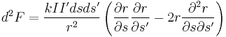  d^2 F = \frac{k I I' ds ds'} {r^2} \left( \frac{\partial r}{\partial s} \frac{\partial r}{\partial s'} - 2r \frac{\partial^2 r}{\partial s \partial s'}\right)  