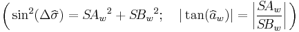 \left(\,\sin^2(\Delta\widehat{\sigma})={S\!A_w}^2%2B{S\!B_w}^2;\quad|\tan(\widehat{a}_w)|=\left|\frac{S\!A_w}{S\!B_w}\right|\,\right)\,\!