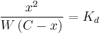 \frac{x^2}{W\left(C - x\right)} = K_d