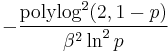 -\frac{ \text{polylog}^2(2,1-p)}{\beta^2\ln^2 p}