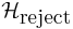 \mathcal{H}_\mbox{reject}