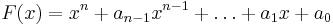 F(x) = x^{n}%2Ba_{n-1}x^{n-1}%2B\ldots %2B a_{1}x %2B a_{0}