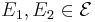 E_1, E_2 \in \mathcal{E}