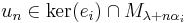 u_n \in \mathrm{ker}(e_i) \cap M_{\lambda %2B n \alpha_i}