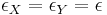 \epsilon_X  = \epsilon_Y = \epsilon \,