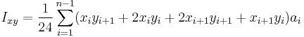 I_{xy} = \frac{1}{24} \sum_{i = 1}^{n-1} ( x_i y_{i%2B1} %2B 2 x_i y_i %2B 2 x_{i%2B1} y_{i%2B1} %2B x_{i%2B1} y_i ) a_i \,