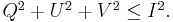 
\begin{matrix}
Q^2%2BU^2%2BV^2 \le I^2.
\end{matrix}
