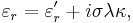  \varepsilon_{r} = \varepsilon_{r}' %2B i \sigma \lambda \kappa, 