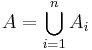 A=\bigcup_{i=1}^n A_i