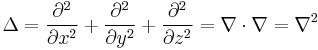 \Delta = {\partial^2 \over \partial x^2} %2B {\partial^2 \over \partial y^2} %2B {\partial^2 \over \partial z^2} = \nabla \cdot \nabla = \nabla^2