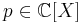 p\in\mathbb C[X]