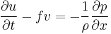  \frac{\partial u}{\partial t} - fv = -\frac{1}{\rho} \frac{\partial p}{\partial x}