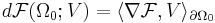 d\mathcal{F}(\Omega_0;V) = \langle \nabla \mathcal{F}, V \rangle_{\partial \Omega_0}