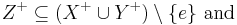  Z^%2B \subseteq (X^%2B \cup Y^%2B)\setminus\{e\} \mbox{ and }