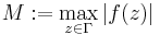 M:= \max_{z\in\Gamma}|f(z)|