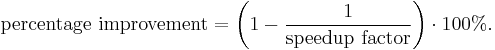 \text{percentage improvement} = \left(1 - \frac{1}{\text{speedup factor}}\right) \cdot 100 \%.