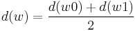 d(w) = \frac{d(w0) %2B d(w1)}{2}