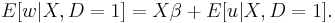  E [ w | X, D=1 ] = X\beta %2B E [ u | X, D=1 ].\, 