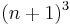 (n%2B1)^3