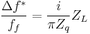 \frac{\Delta f^{*}}{f_f}=\frac i{\pi Z_q}Z_L