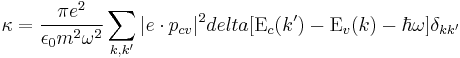 \kappa = {{\pi e^2} \over {\epsilon_0 m^2 \omega^2}}\sum_{k,k'} |e \cdot p_{cv}|^2 delta[\Epsilon _c (k') - \Epsilon _v (k) - \hbar \omega]\delta_{kk'} 