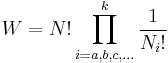 
\begin{align}
W & = N!\prod_{i=a,b,c,...}^k \frac{1}{N_i!}
\end{align}
