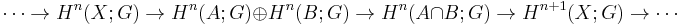 \cdots\rightarrow H^{n}(X;G)\rightarrow H^{n}(A;G)\oplus H^{n}(B;G)\rightarrow H^{n}(A\cap B;G)\rightarrow H^{n%2B1}(X;G)\rightarrow\cdots