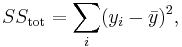 SS_\text{tot}=\sum_i (y_i-\bar{y})^2,