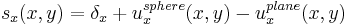  s_x(x,y) = \delta_x %2B u_x^{sphere}(x,y) - u_x^{plane}(x,y)