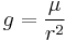 g = \frac{\mu}{r^2}