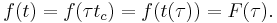 \,\! f(t) = f(\tau t_c) = f(t(\tau)) = F(\tau).