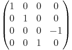   
\begin{pmatrix} 
1 & 0 & 0 & 0 \\ 
0 & 1 & 0 & 0 \\ 
0 & 0 & 0 & -1 \\ 
0 & 0 & 1 & 0
\end{pmatrix}
\quad
