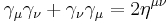 \displaystyle \gamma_\mu \gamma_\nu %2B \gamma_\nu \gamma_\mu = 2 \eta^{\mu \nu} 