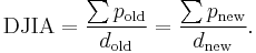  \text{DJIA} = {\sum p_\text{old} \over d_\text{old} } = {\sum p_\text{new} \over d_\text{new} }.