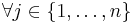 \forall j \in \{1,\ldots, n\}