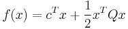 f({x})={c}^T{x}%2B\frac{1}{2}{x}^T{Qx}\,