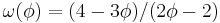 \omega(\phi)=(4-3\phi)/(2\phi-2)\;