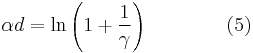 \alpha d=\ln\left(1%2B\frac{1}{\gamma}\right)\qquad\qquad(5)