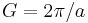 G=2\pi/a