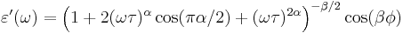 
\varepsilon'(\omega) = \left( 1 %2B 2 (\omega\tau)^\alpha \cos (\pi\alpha/2) %2B (\omega\tau)^{2\alpha} \right)^{-\beta/2} \cos (\beta\phi)
