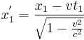 x_{1}^{'}=\frac{x_{1}-vt_{1}}{\sqrt{1-\frac{v^{2}}{c^{2}}}}