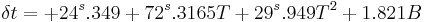  \delta t = %2B24^s.349 %2B 72^s.3165T %2B29^s.949T^2 %2B 1.821B