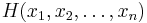 H(x_1,x_2,\dots,x_n)