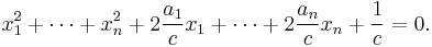 x_1^2 %2B \cdots %2B x_n^2 %2B 2\frac{a_1}{c}x_1 %2B \cdots %2B 2\frac{a_n}{c}x_n %2B \frac{1}{c} = 0.