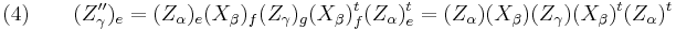 (4) \qquad (Z''_\gamma)_e = (Z_\alpha)_e (X_\beta)_f (Z_\gamma)_g (X_\beta)_f^t (Z_\alpha)_e^t = (Z_\alpha) (X_\beta) (Z_\gamma) (X_\beta)^t (Z_\alpha)^t